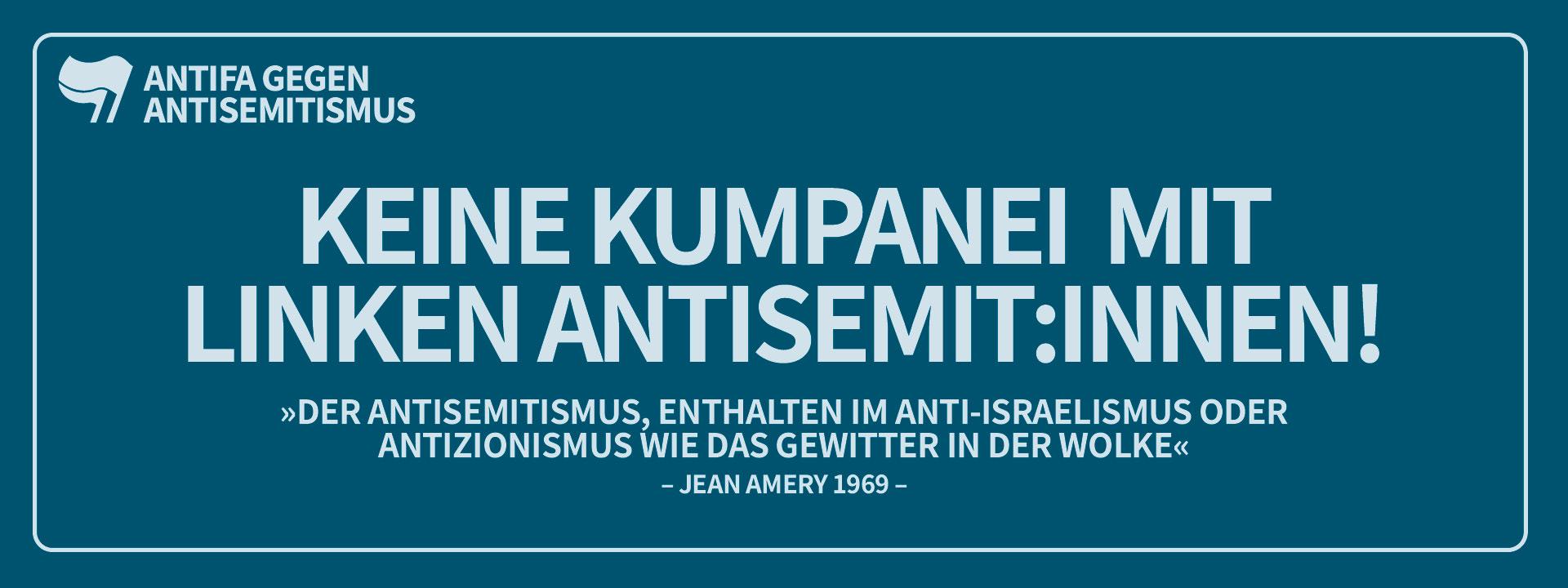 Keine Kumpanei mit linken Antisemit:innen